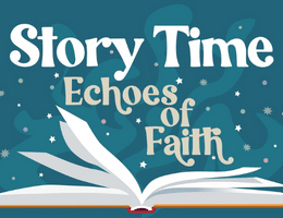 Join Us In-Person and Online for Worship in July for “Story Time: Echoes of Faith”