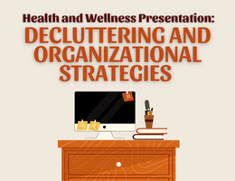 Health and Wellness Presentation: Decluttering and Organizational Strategies