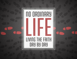 No Ordinary Life Sermon Series
