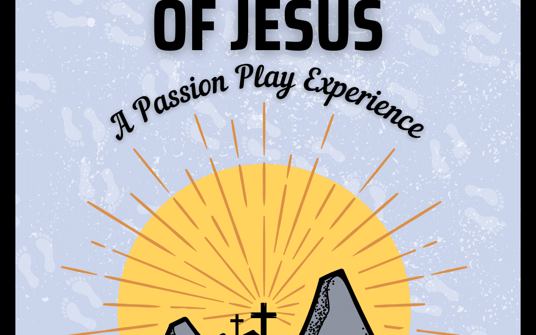 In the Footsteps of Jesus: A Passion Play Experience