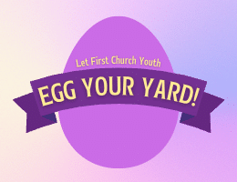Egging of the Yards – Youth Missions Fundraiser
