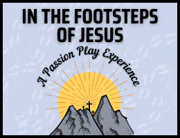 In the Footsteps of Jesus: A Passion Play Experience