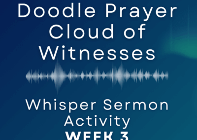 Whisper Activity – Week 3 – Doodle Prayers