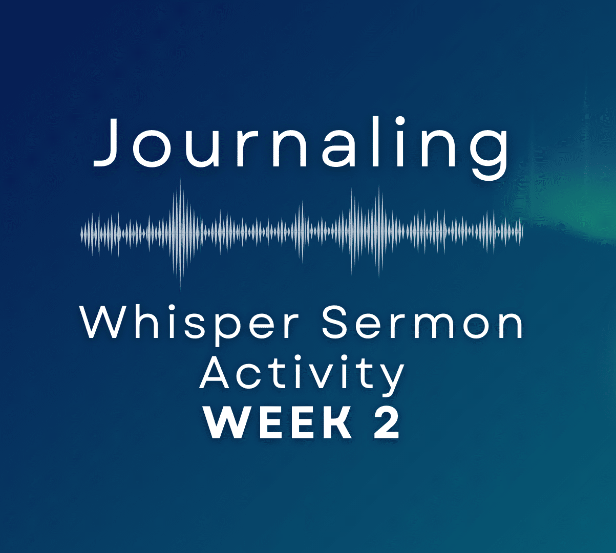Whisper Activity Week Two Journaling